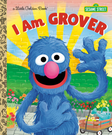 Little Golden Books - Sesame Street: I Am Grover